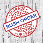 Rush Order- Upgrade